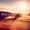 Rising Like the Sun-Radio Edit