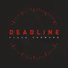 About Deadline Song