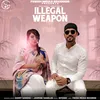 About Illegal Weapon Song