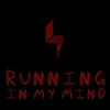 About Running in My Mind Song