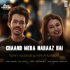 About Chaand Mera Naraaz Hai Song