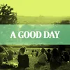 A Good Day