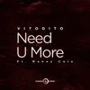 About Need U More-Radio Edit Song