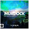 Can't Keep Me Down-Murdock's Bassline House Mix