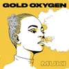 About Gold Oxygen Song