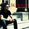 About İki Kalp Song