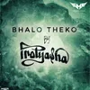 About Bhalo Theko Song