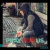 About Pray for us Song