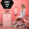 About Cry for Me Song