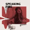 About Speaking Fire Song