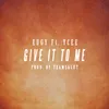 About Give It to Me Song