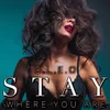 Stay Where You Are