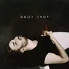 About Body Shop Song