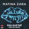 Kiss and Tell-Dino MFU Remix Radio Edit