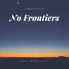 About No Frontiers Song