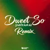 Dweet so-Remix