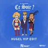 About Ce Soir?-Hugel Vip Edit Song