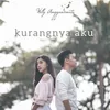 About Kurangnya Aku Song