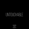 About Untouchable Song