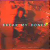 About Break My Bones Song