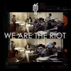 About We Are The Riot Song