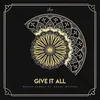 About Give It All Song