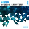 Dystopia Is My Utopia-Extended