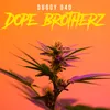 About Dope Brotherz Song