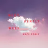 About Weep, Gently Weep-Maps Remix Song