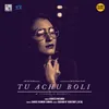 About Tu Achu Boli Song