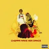 About Choppa Make Her Dance Song