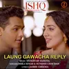 Laung Gawacha Reply-From "Ishq My Religion"