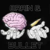 About Brain & Bullet Song