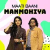 About Manmohiya Song