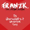 About Du überschätzt unseren Sex Song