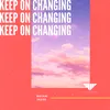 About Keep on Changing Song