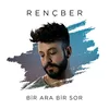 About Bir Ara Bir Sor Song