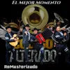 About El Mejor Momento (Norteño-Banda) [Remasterizado] Song