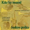 Kdo by neznal českou polku