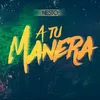 About A Tu Manera Song