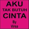 Aku Tak Butuh Cinta