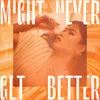 About Might Never Get Better Song