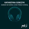 About Ogrzej mi serce choć przez chwilę Song