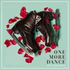 About One More Dance Song