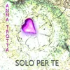 Solo per te