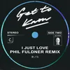 I Just Love-Phil Fuldner Remix - Extended Mix
