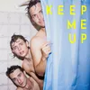 About Keep Me Up Song