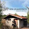 About Sen Olmayınca Song