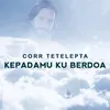 About Kepada Mu Ku Berdoa Song