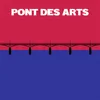 About Pont des arts Song